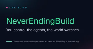 NeverEndingBuild is live: a crowd builds the app, you hold the controller